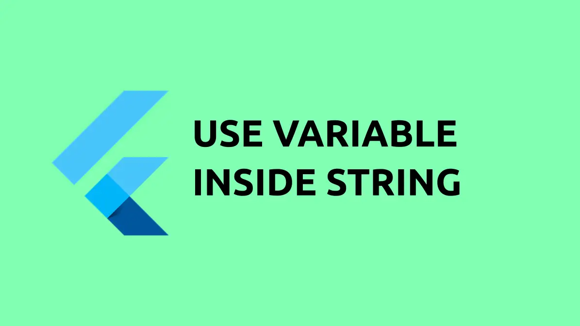 How to call a Variable inside String in Flutter